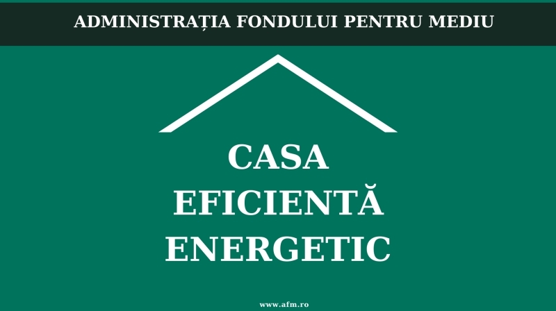 Programul ”Casa Eficientă Energetic”